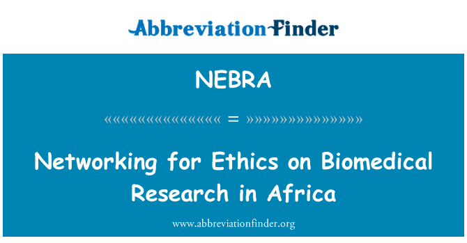 NEBRA: Networking for Ethics on Biomedical Research in Africa