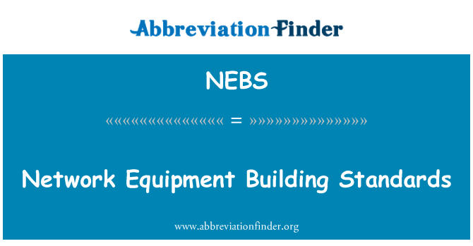 NEBS: Network Equipment Building Standards