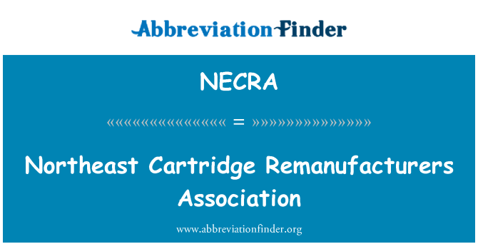 NECRA: Asociatia de Remanufacturers cartuş de Nord-Est