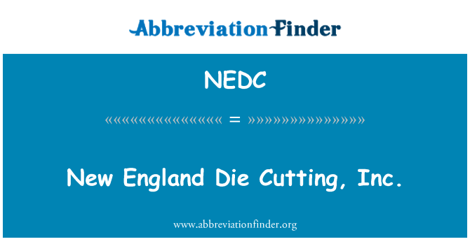 NEDC: New England Die rezanje, Inc