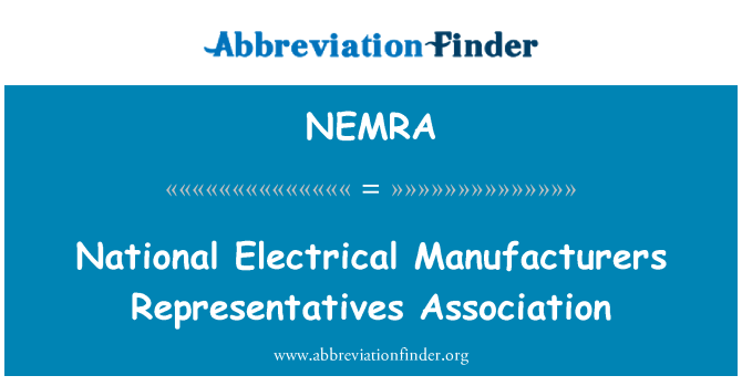 NEMRA: Asociación de fabricantes eléctricos nacionales de representantes