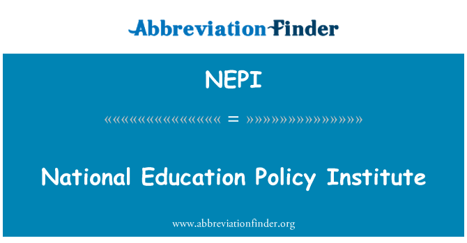 NEPI: Institut kebijakan pendidikan nasional