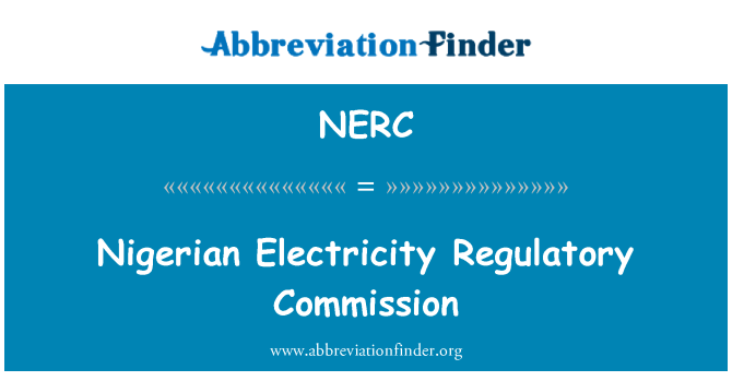 NERC: Nigerian Electricity Regulatory Commission