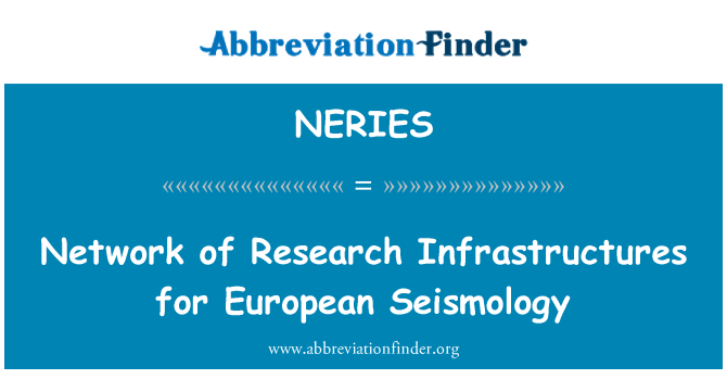 NERIES: Network of Research Infrastructures for European Seismology