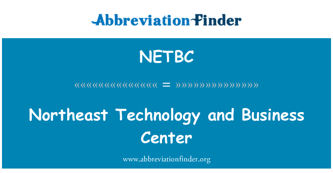 NETBC: Northeast Technology and Business Center