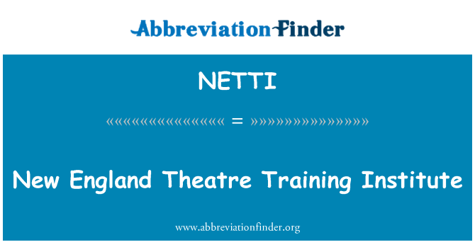 NETTI: สถาบันฝึกอบรมของโรงละครนิวอิงแลนด์