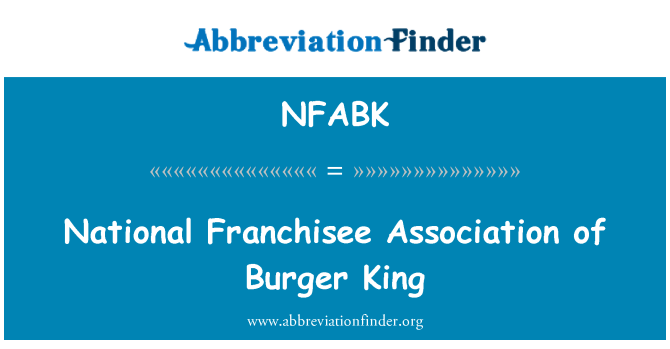 NFABK: Nemzeti franchise Szövetség a Burger King