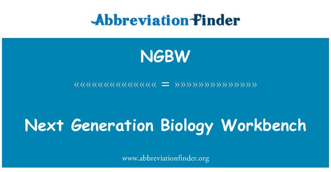 NGBW: Workbench biologi generasi akan datang