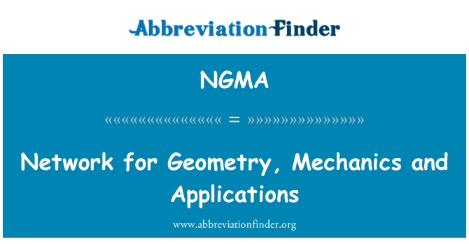 NGMA: Network for Geometry, Mechanics and Applications
