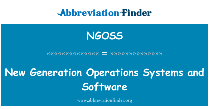 NGOSS: Operazzjonijiet ta ' ġenerazzjoni ġdida sistemi u Software