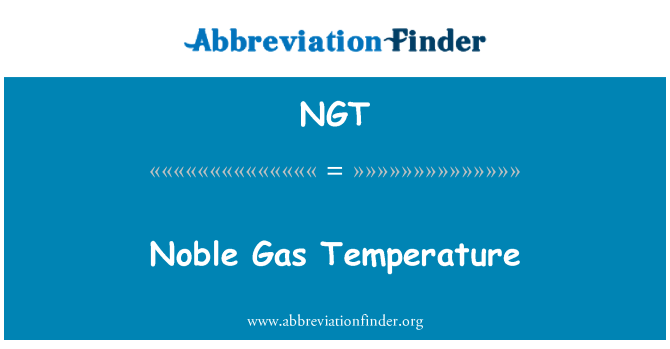NGT: Edelgas-Temperatur