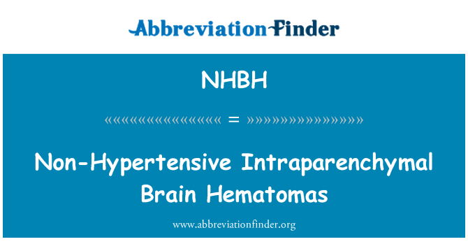 NHBH: Nem magas vérnyomású Intraparenchymal agy Hematomas