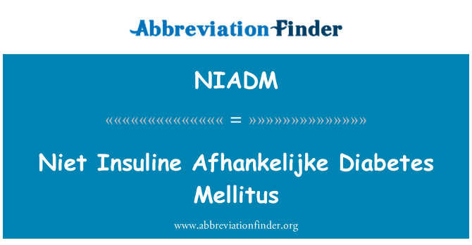 NIADM: Niet Insuline Afhankelijke Diabetes Mellitus