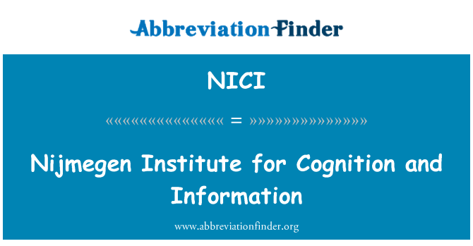 NICI: Nijmegen Institute for Cognition and Information