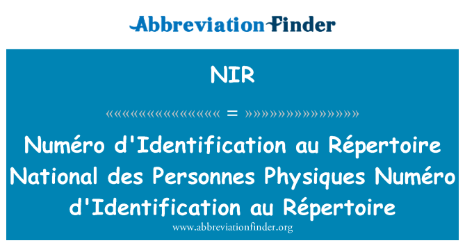 NIR: Numéro d'Identification au Répertoire 国立 des Personnes 体格 Numéro d'Identification au Répertoire