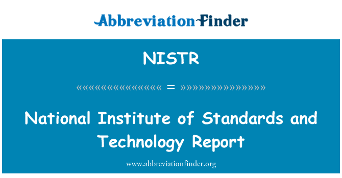 NISTR: สถาบันมาตรฐานแห่งชาติและรายงานเทคโนโลยี