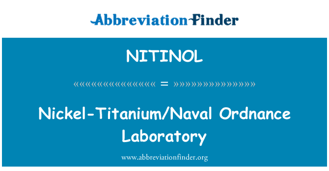 NITINOL: Nichel-Titan/Naval Ordnance laborator