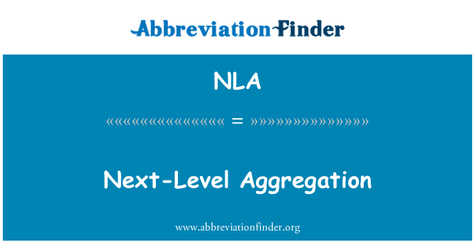 NLA: Next-Level Aggregation