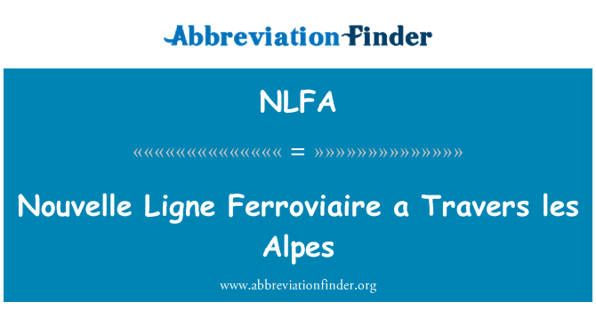 NLFA: Nouvelle Ligne Ferroviaire Travers les Alpes