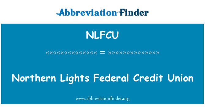 NLFCU: Northern Lights Federal Credit Union