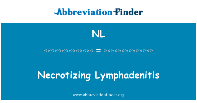 NL: Nekrotizan lenfadenit