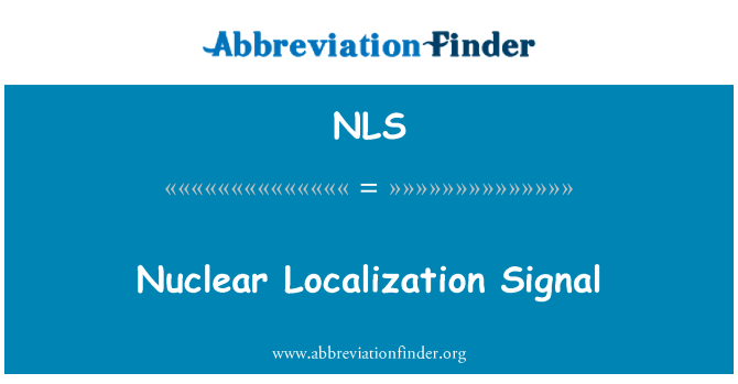 NLS: Nuclear Localization Signal