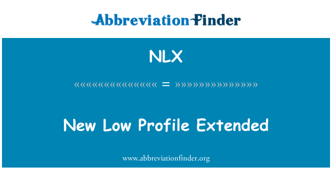 NLX: Baru rendah profil diperpanjang