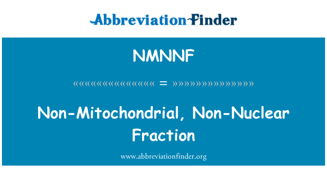 NMNNF: Nicht-mitochondriale, nicht-nuklearen Bruch