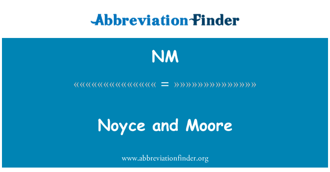 NM: Noyce και Moore