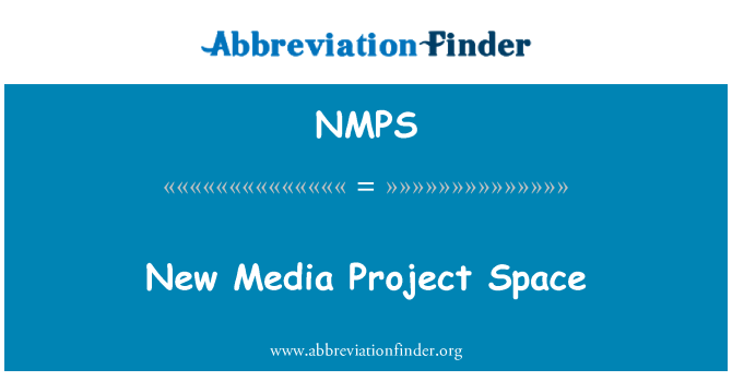 NMPS: New Media Project Space