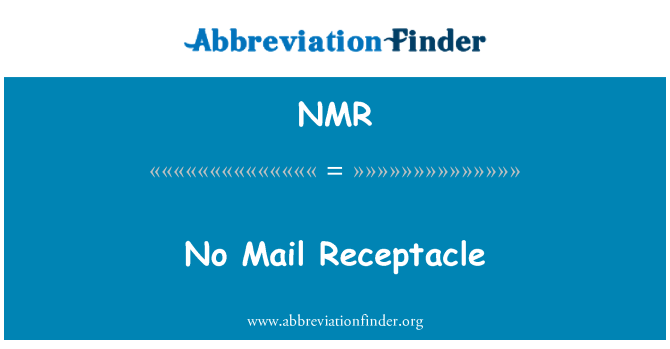NMR: No Mail Receptacle