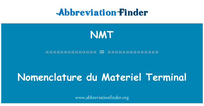 NMT: Nomenclature du Materiel Terminal