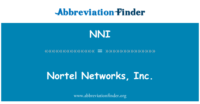 NNI: Nortel Networks, Inc.