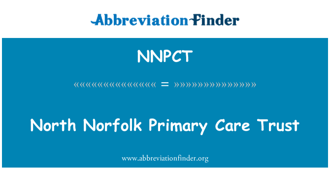 NNPCT: North Norfolk Primary Care Trust