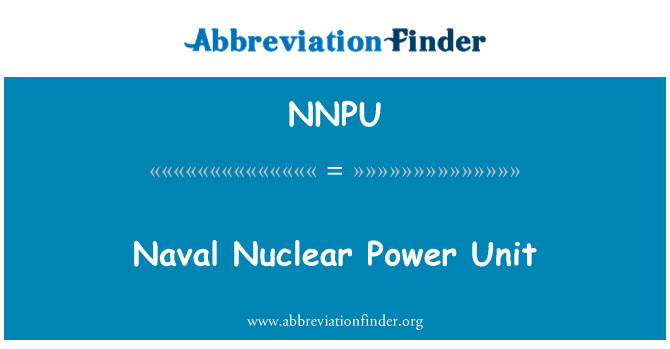 NNPU: Naval Nuclear Power Unit