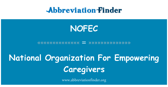 NOFEC: सशक्तीकरण Caregivers के लिए राष्ट्रीय संगठन