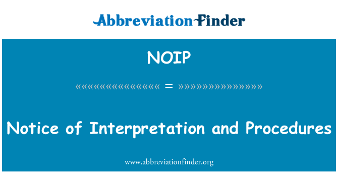 NOIP: Notice of Interpretation and Procedures