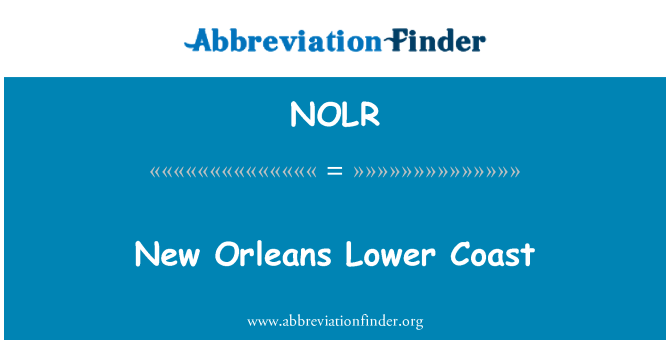 NOLR: New Orleans Lower Coast