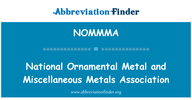NOMMMA: Nacional Ornamental Metal e diversos metais Associação