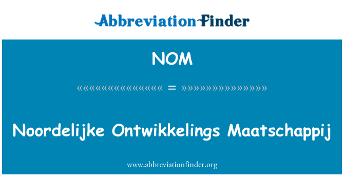 NOM: Noordelijke Ontwikkelings Maatschappij