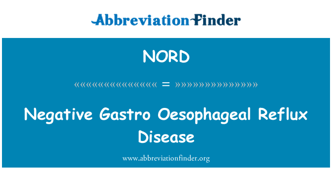 NORD: Negative Gastro Oesophageal Reflux Disease