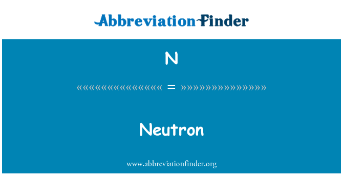 N: Neutron