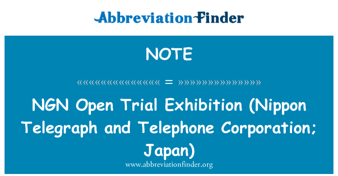 NOTE: Uue põlvkonna võrkude avatud uuringus näitus (Nippon Telegraph ja telefon Corporation; Jaapan)