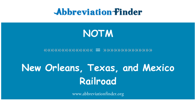 NOTM: New Orleans, Texas, i Meksiko željeznica