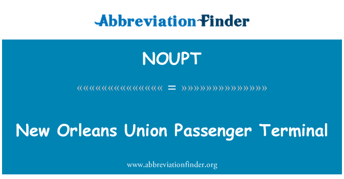 NOUPT: New Orleans-Union Passagier-Terminal