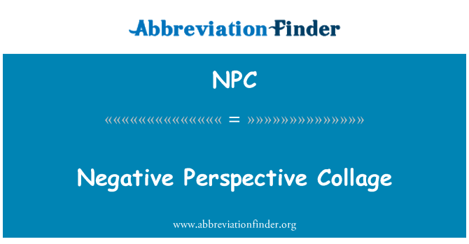 NPC: Negativ perspectiva colaj