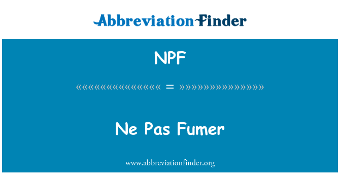 NPF: Ne Pas Fumer