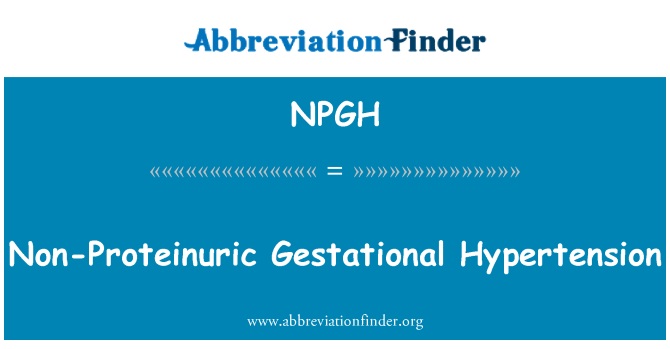 NPGH: Hipertensi kehamilan bebas-Proteinuric