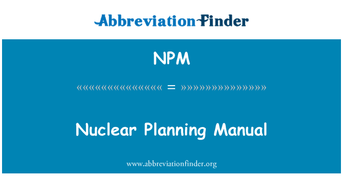 NPM: Nükleer Planlama Kılavuzu