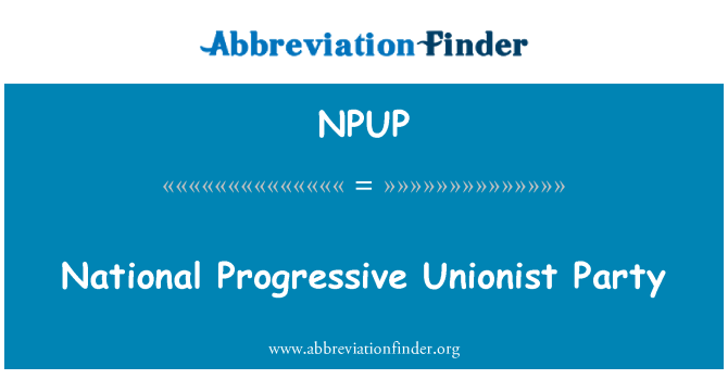 NPUP: המפלגה הלאומית Unionist מתקדמת